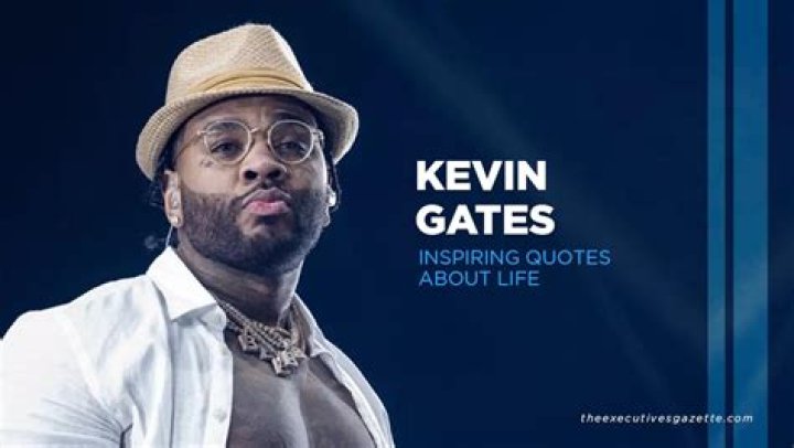 Inspirational Kevin Gates Quotes That Will Change Your Perspective